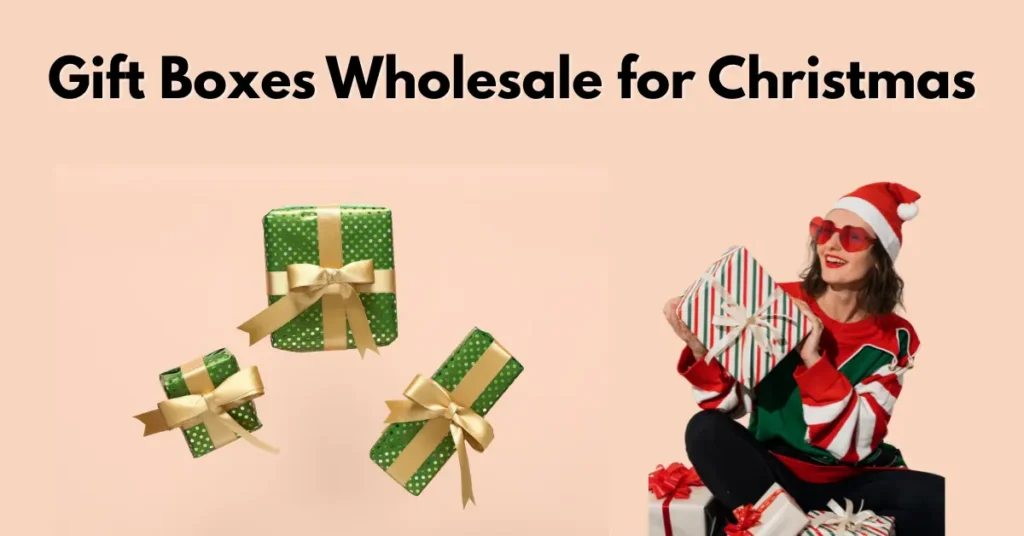 Buy Holiday Gift Boxes Wholesale for Christmas